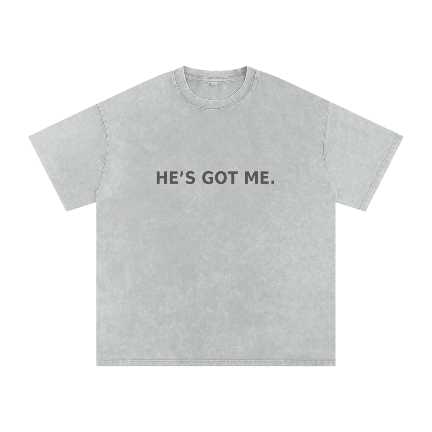 He’s Got Me Tee