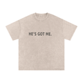 He’s Got Me Tee